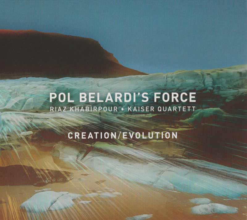 Pol Belardi s Force - Creation / Evolution (Front Cover) | Click to enlarge