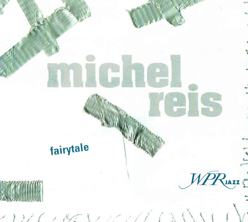 Reis Michel - Fairytale (Front Cover) | Click to enlarge