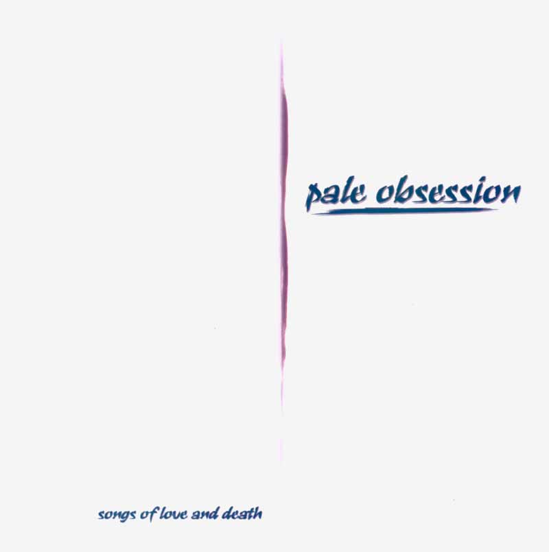 Pale Obsession - Songs of Love and Death (Front Cover) | Click to enlarge