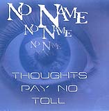 No Name - Thoughts Pay no Toll (Front Cover)