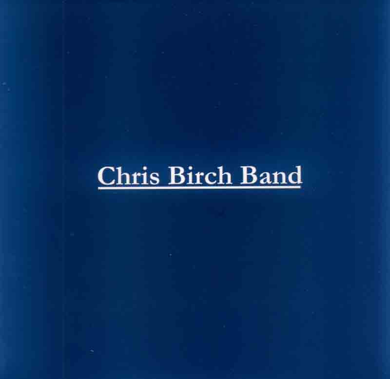 Chris Birch Band - The Live Compilation (Front Cover) | Click to enlarge