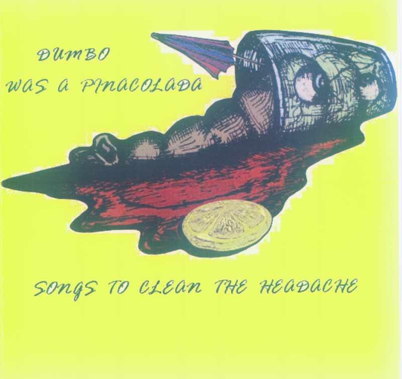 Dumbo was a pinacolada - Songs to clean the headache (Front Cover)