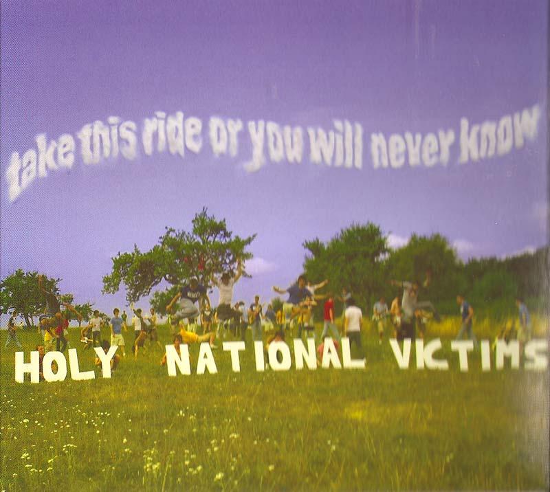 Holy National Victims - Take this Ride or you Will Never Know (Front Cover)