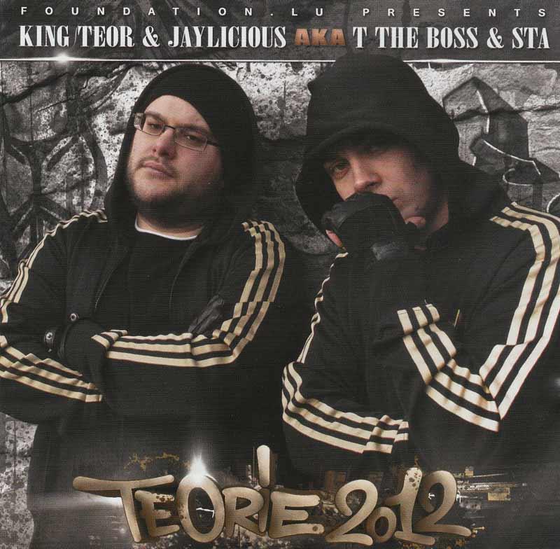 King Teor & Jaylicious aka T The Boss & Sta - Teorie 2012 (Front Cover)