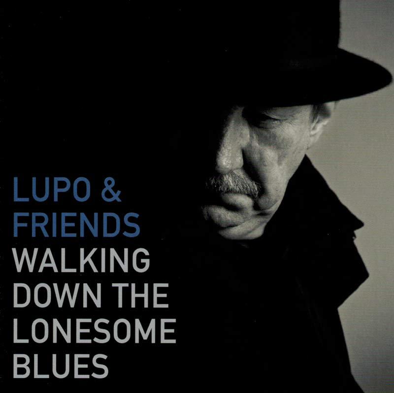Lupo & Friends - Walking Down the Lonesome Blues (Front Cover)