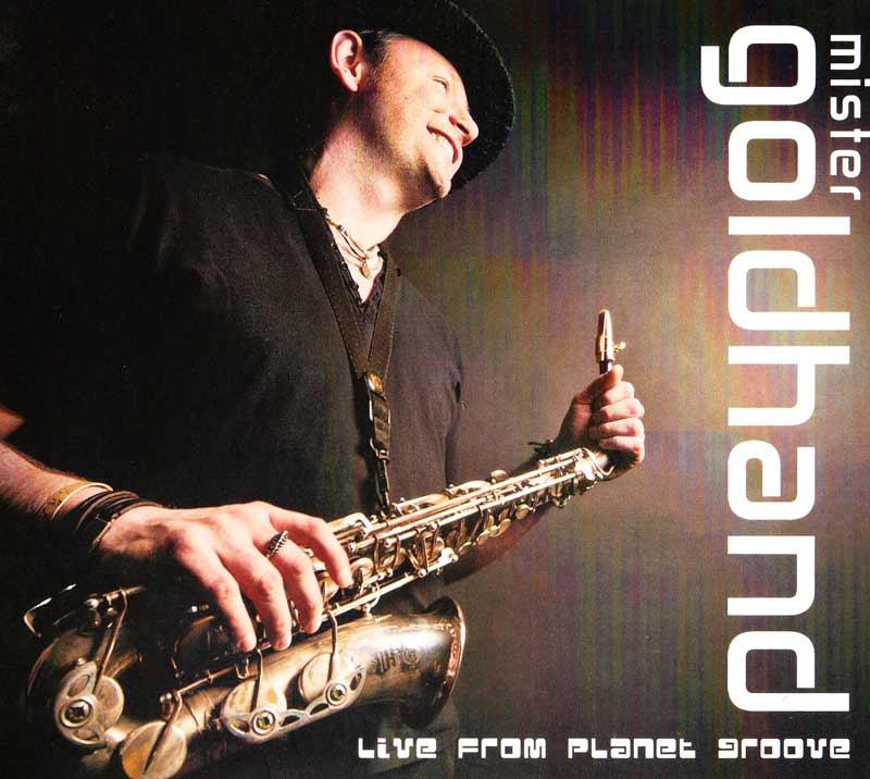Mister Goldhand - Live from Planet Groove (Front Cover)