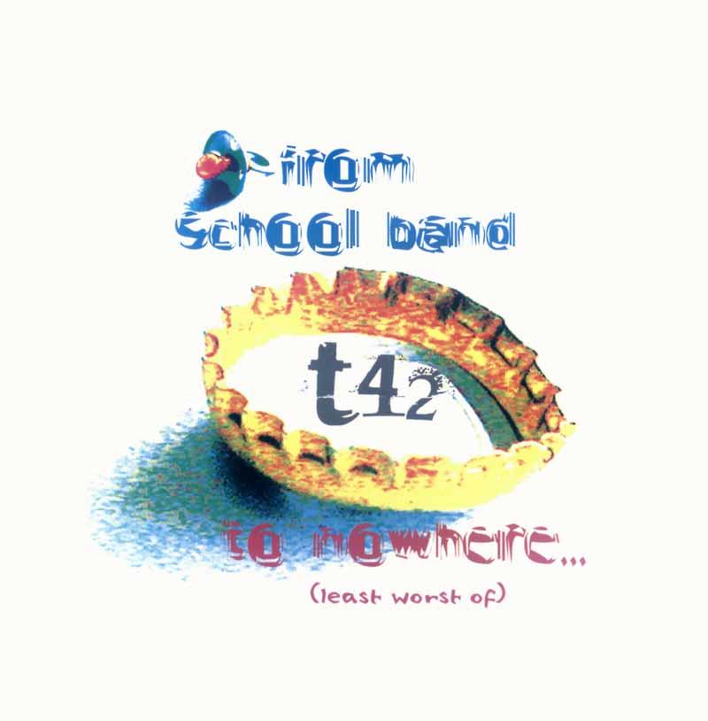 T42 - From Schoolband to Nowhere (Front Cover)