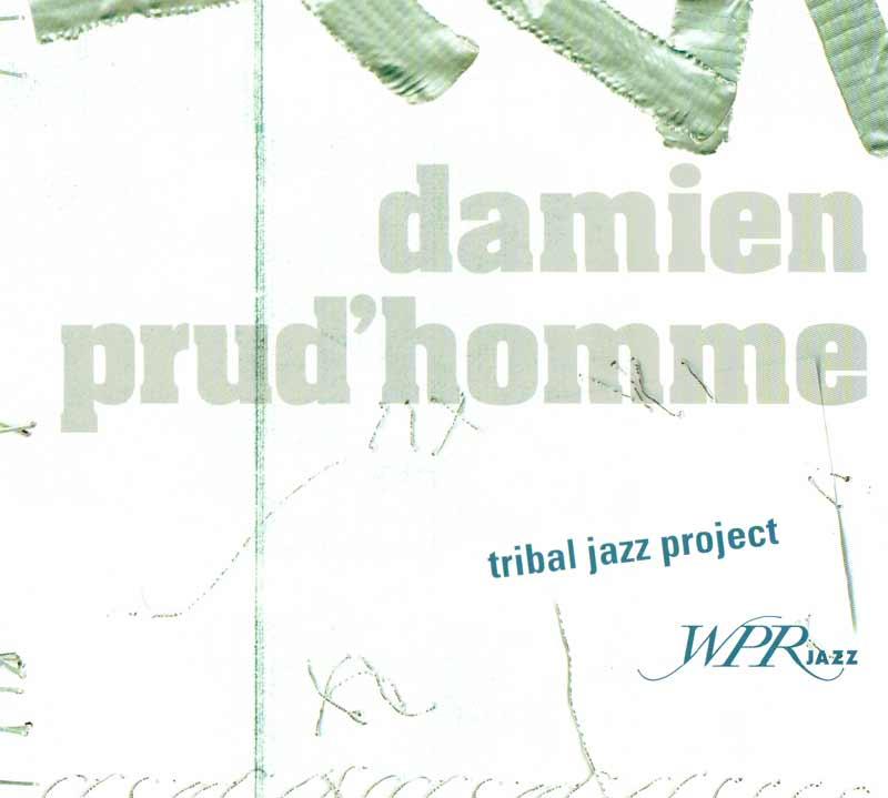 Prud'homme Damien - Tribal Jazz Project (Front Cover)
