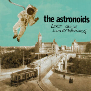 Astronoids - Lost over Luxembourg