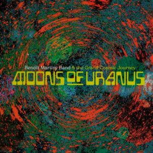 Martiny Benoit & the Grand Cosmic Journey - Moons of Uranus (CD)