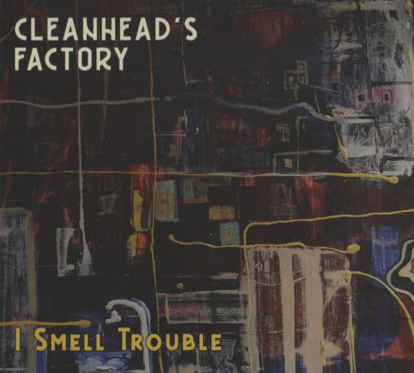 Cleanhead s Factory - I Smell Trouble