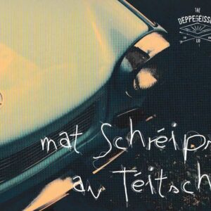 Dëppegéisser - Mat Schréips an Teitsch