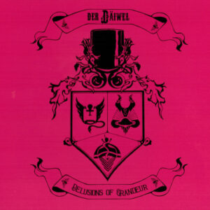 Der Däiwel - Delusion of Grandeur