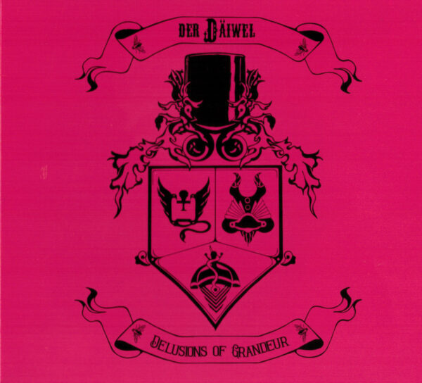 Der Däiwel - Delusion of Grandeur