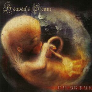 Heaven's Scum - It All Ends in Pain