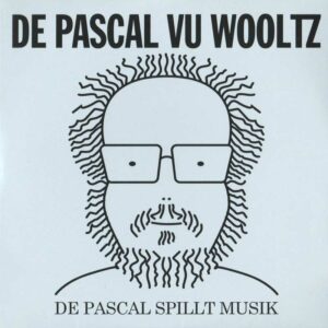 Pascal vu Wooltz - De Pascal spillt Musik - by