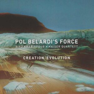 Pol Belardi's Force - Creation / Evolution