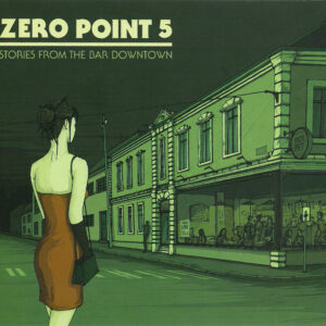 Zero Point 5 - Stories from the Bar Downtown