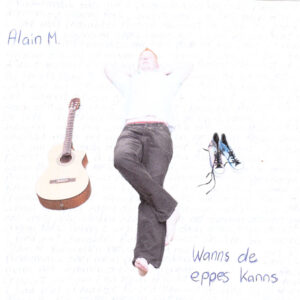 Alain M. - Wanns de eppes kanns