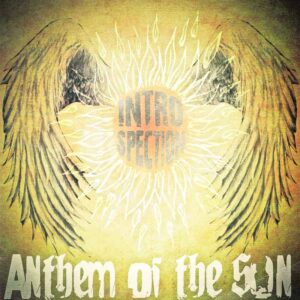 Anthem of the Sun - Introspection