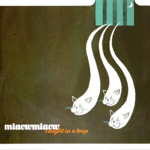 Miaow Miaow - Caught in a Trap