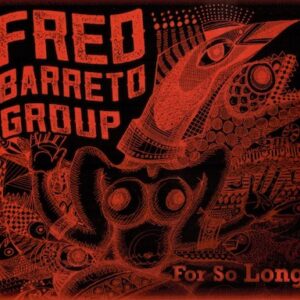 Fred Baretto Group - For So Long