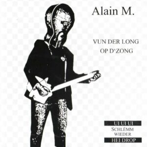 Alain M. - Vun der Long op d'Zong