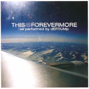 DefDump - This is Forevermore