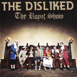 Disliked - The Royal Show