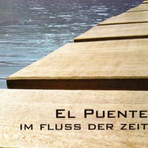 El Puente - Im Fluss der Zeit