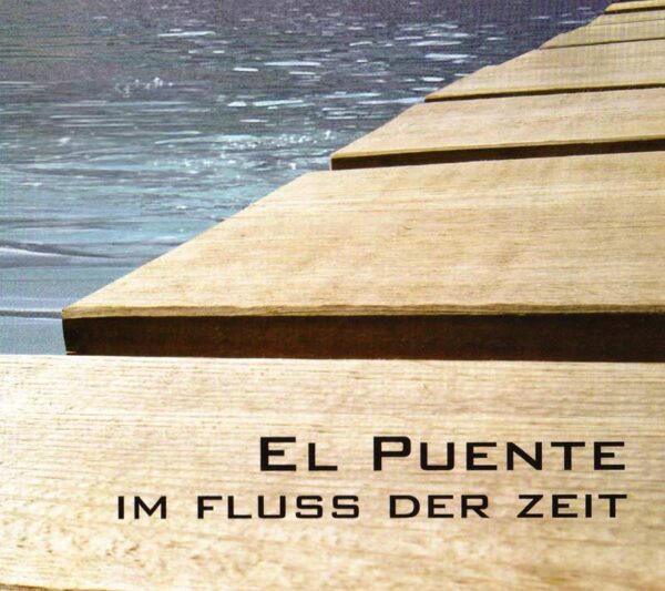 El Puente - Im Fluss der Zeit