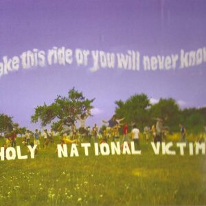 Holy National Victims - Take this Ride or you will never know
