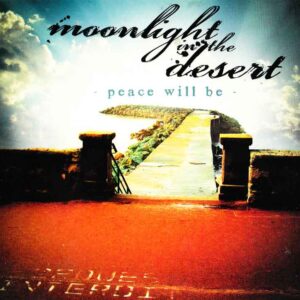 Moonlight in the Desert - Peace will be