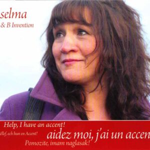 Selma & B Invention - Aidez-moi, j'ai un accent!