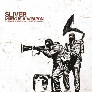 Sliver - Music is a Weapon