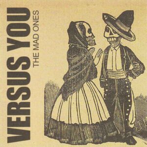 Versus You - The Mad Ones
