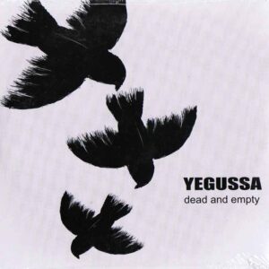 Yegussa - Dead & Empty
