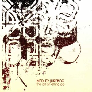 Medley Jukebox - The Art of Letting Go