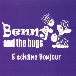 Benny & the Bugs - E schéine Bonjour