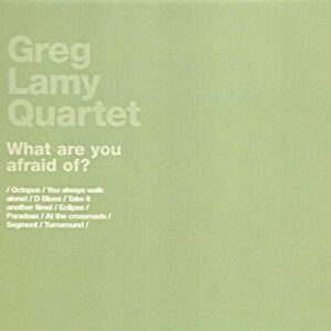 Lamy Greg 4tet - What are you afraid of?
