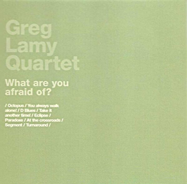 Lamy Greg 4tet - What are you afraid of?
