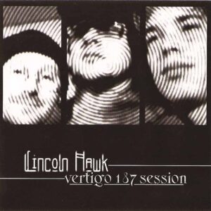 Lincoln Hawk - Vertigo 187 Session