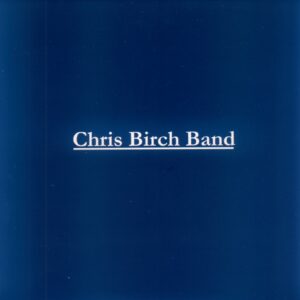 Chris Birch Band - Chris Birch Band Live