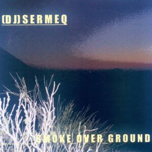 DJ Sermeq - Smoke over Ground