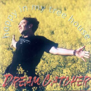 Dream Catcher - Happy in my Treehouse