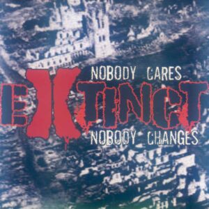 Extinct - Nobody cares nobody changes
