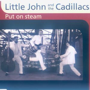 Little John and the cadillacs - Put on Steam