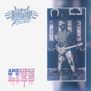 Lord Bishop Rocks - American Lies