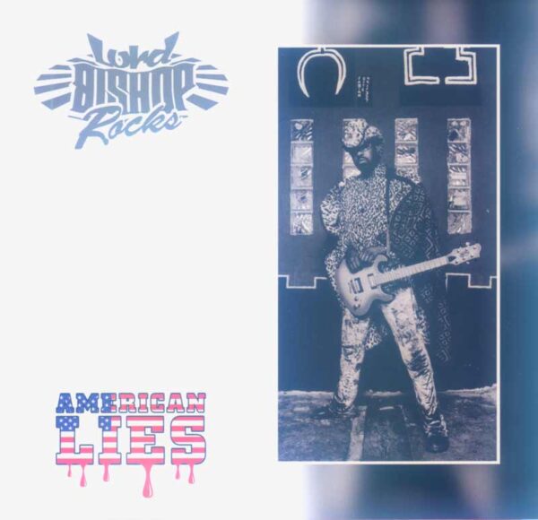 Lord Bishop Rocks - American Lies