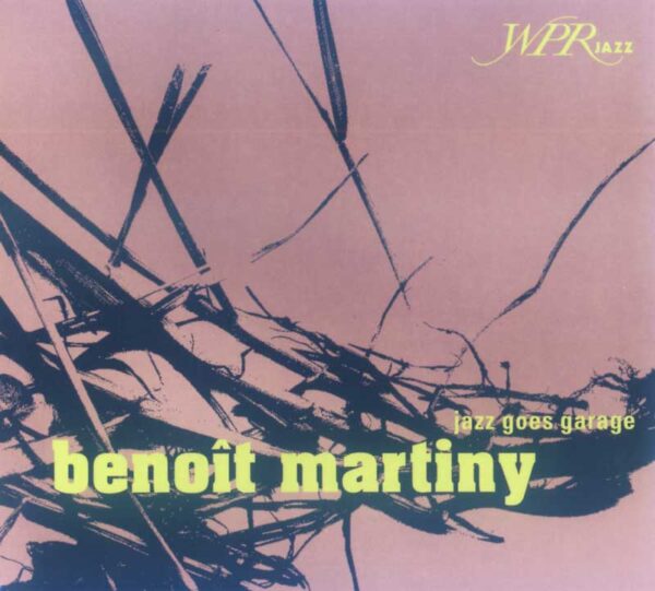 Martiny Benoit - Jazz Goes Garage